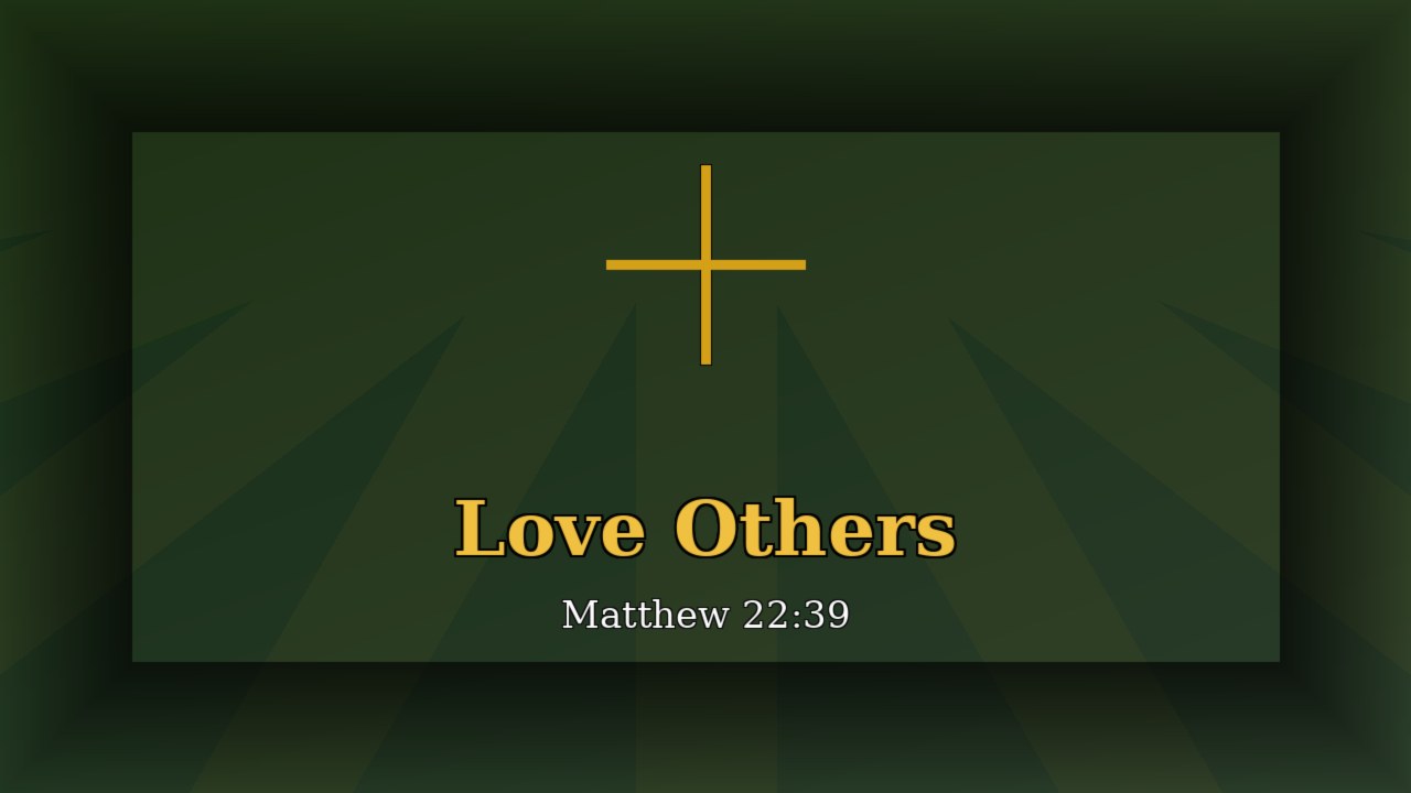 Love Others — community and serving